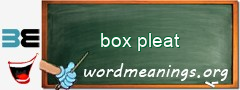 WordMeaning blackboard for box pleat